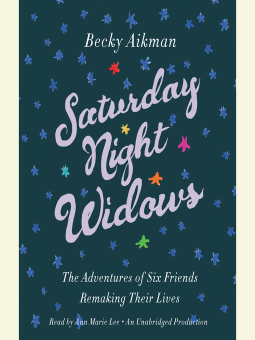 Title details for Saturday Night Widows by Becky Aikman - Available